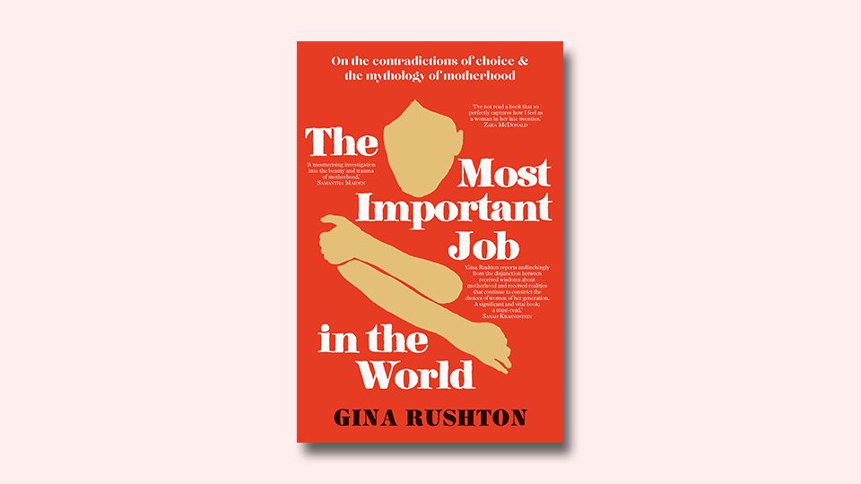 Gina Rushton's book The Most Important Job in the World