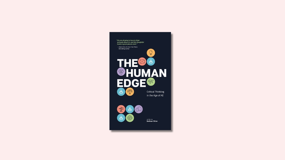 The Human Edge: Critical Thinking in the Age of AI.